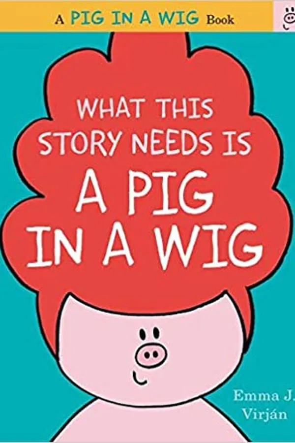Capa de What this story needs is a pig in a wig