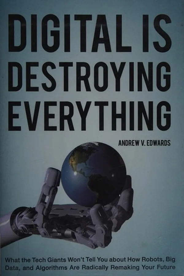 Cover of Digital is destroying everything