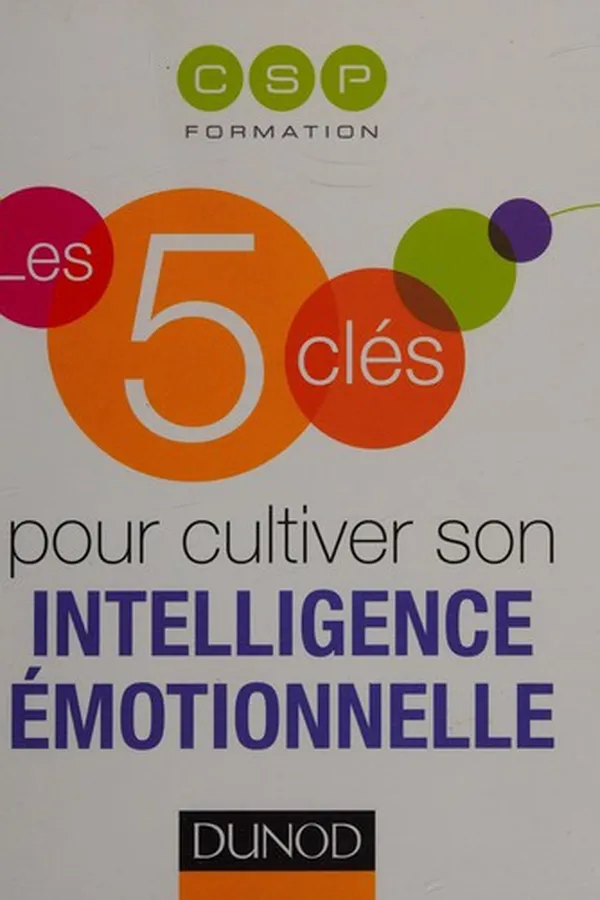 Capa de Les 5 clés pour cultiver son intelligence émotionnelle