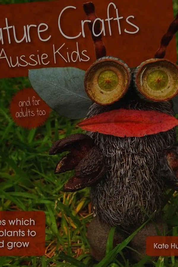 Cover of Nature crafts for Aussie kids