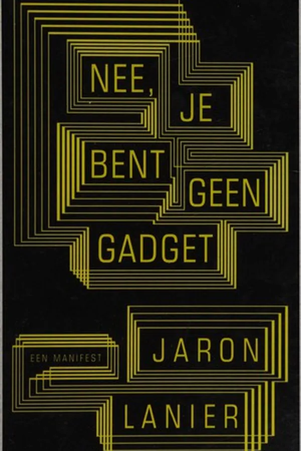 Capa de Nee, je bent geen gadget