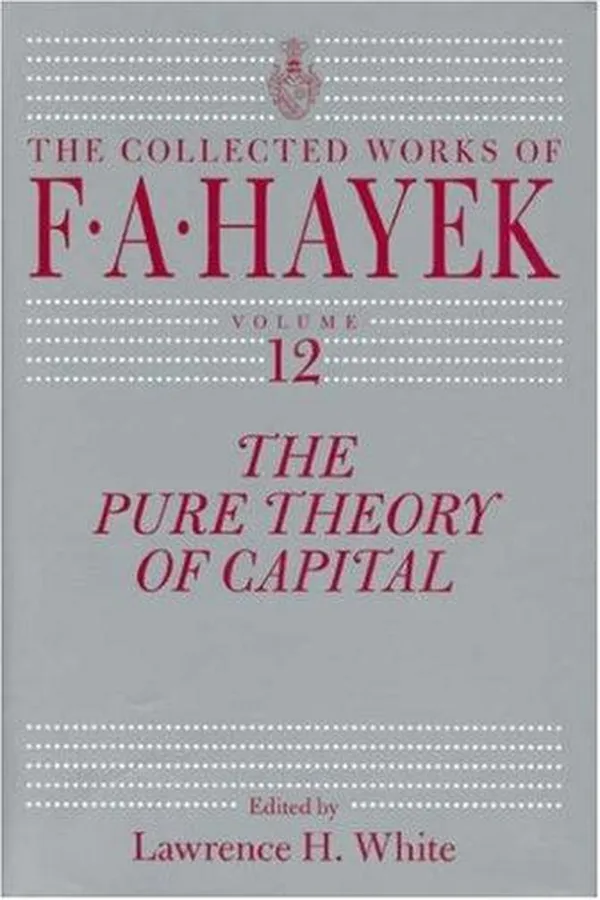 Capa de The Pure Theory of Capital (The Collected Works of F.a. Hayek)