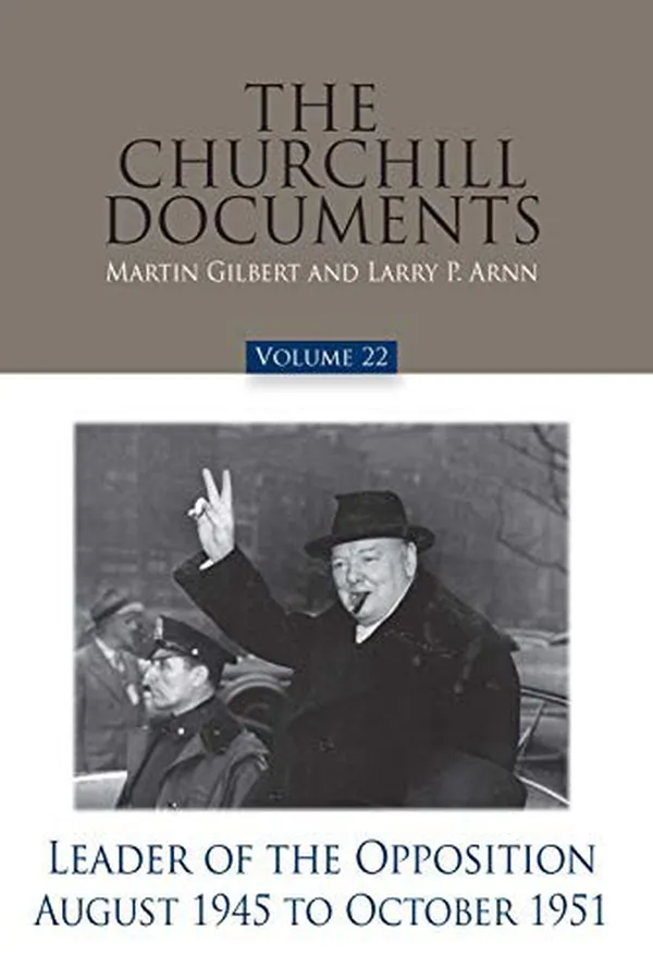 Capa de The Churchill Documents, Volume 22, Leader of the Opposition, August 1945 to October 1951