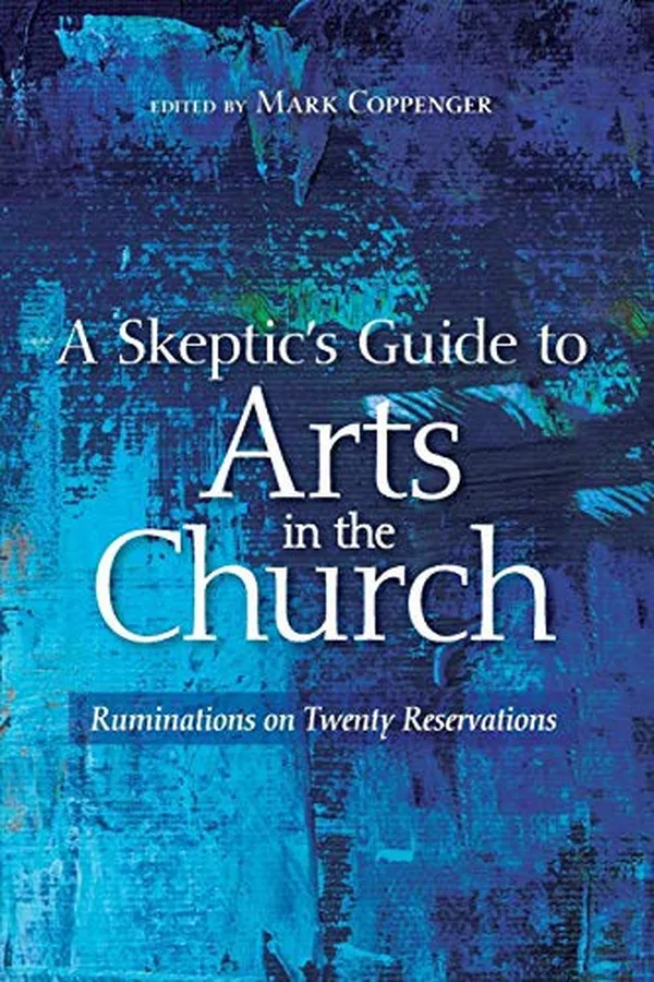 Capa de A Skeptic’s Guide to Arts in the Church