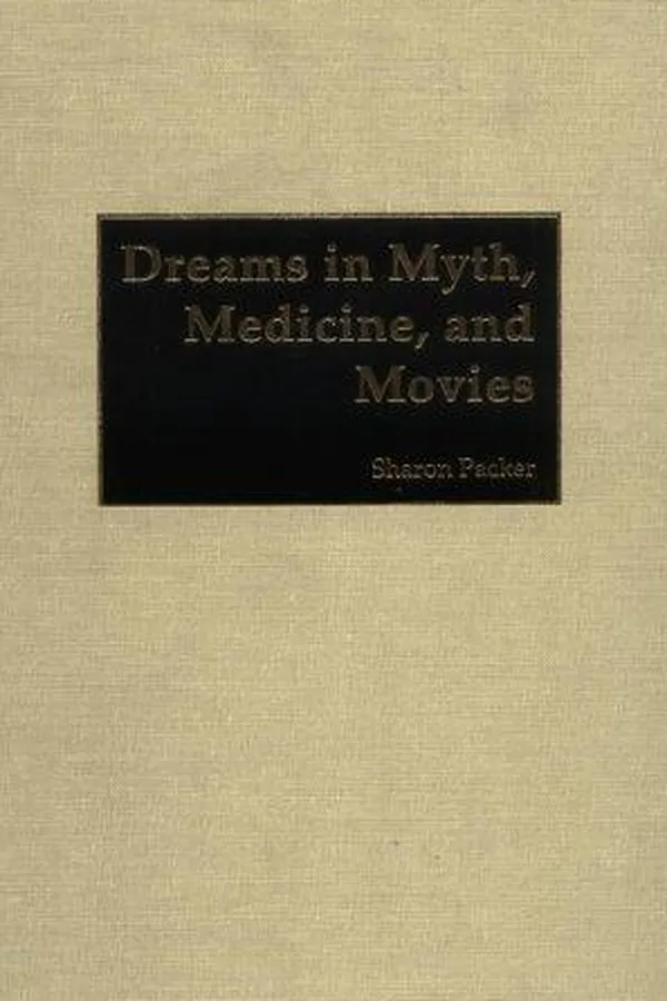 Capa de Dreams in Myth, Medicine, and Movies: