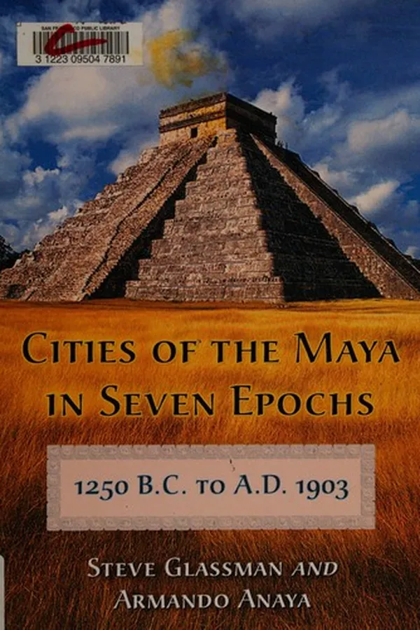 Capa de Cities of the Maya in seven epochs, 1250 B.C. to A.D. 1903