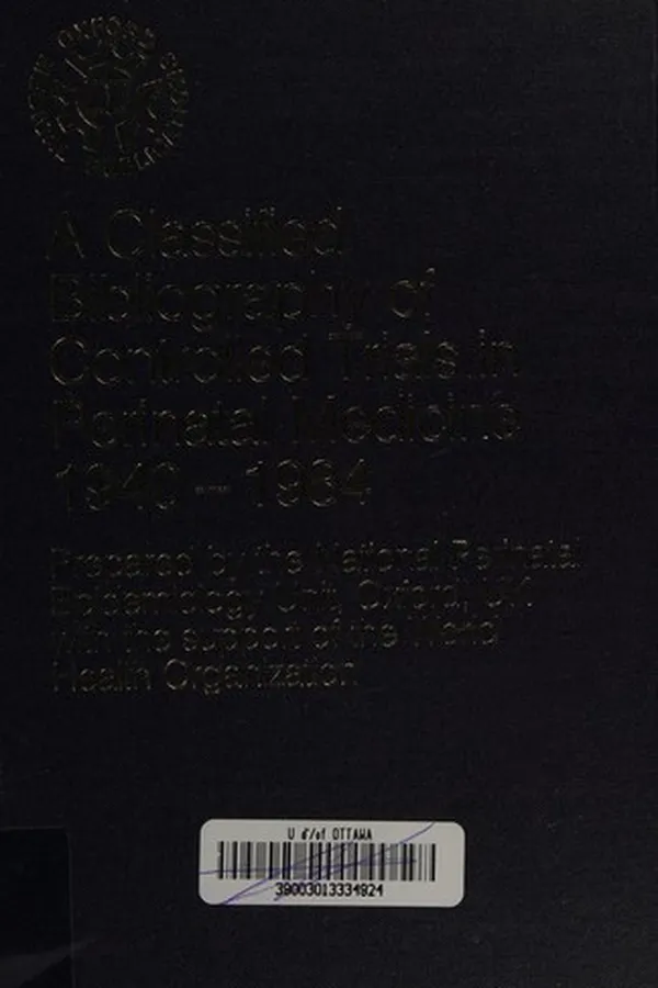 Capa de A Classified bibliography of controlled trials in perinatal medicine, 1940-84