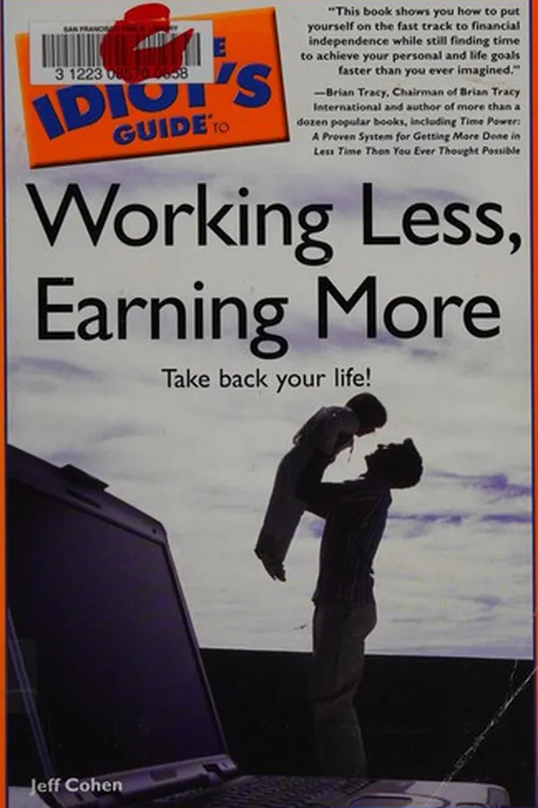 Capa de The complete idiot's guide to working less, earning more