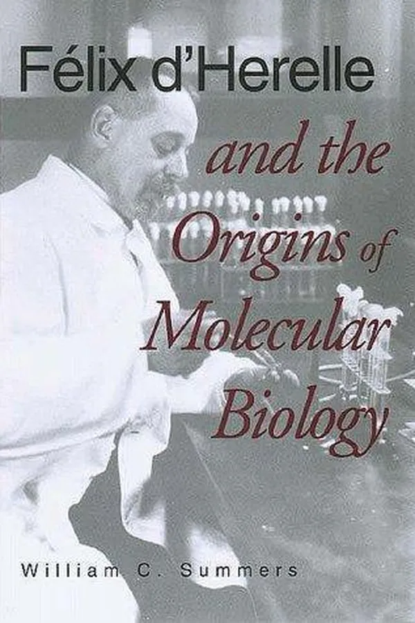 Capa de Félix d'Herelle and the origins of molecular biology