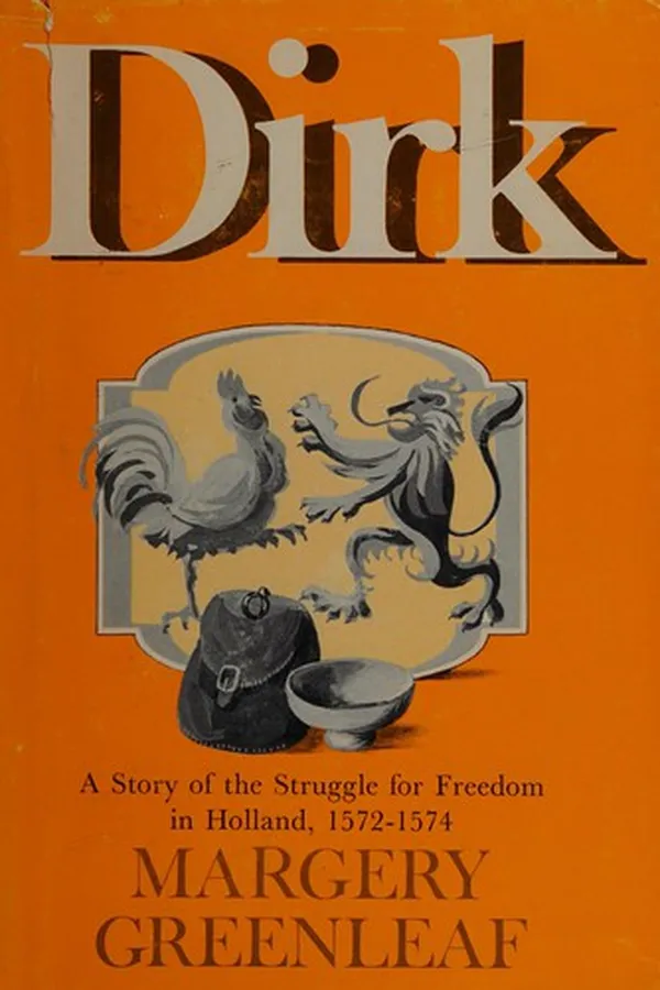 Capa de Dirk; a story of the struggle for freedom in Holland, 1572-1574