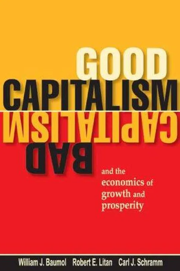 Capa de Good capitalism, bad capitalism, and the economics of growth and prosperity