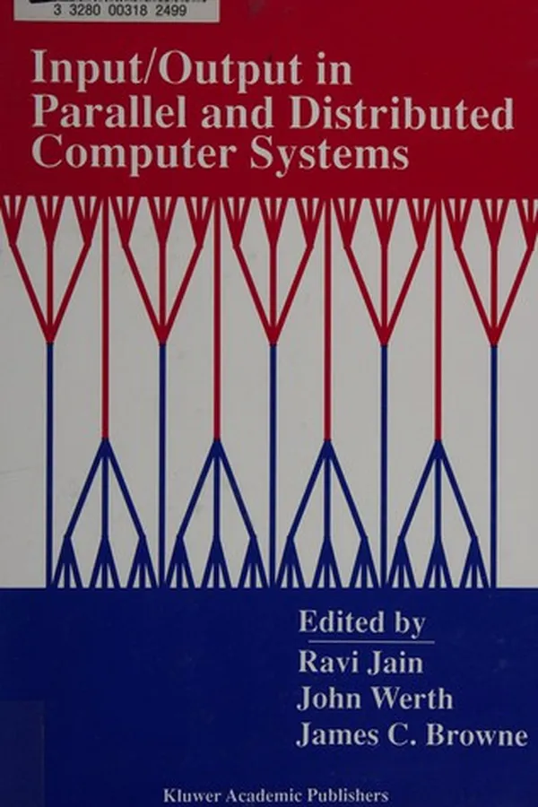 Cover of Input/output in parallel and distributed computer systems