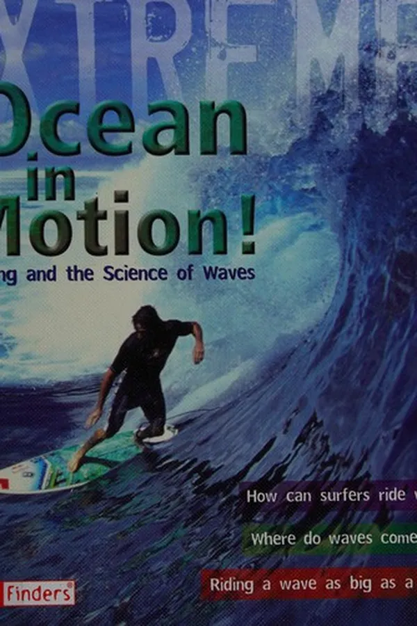 Capa de Ocean in motion! surfing and the science of waves