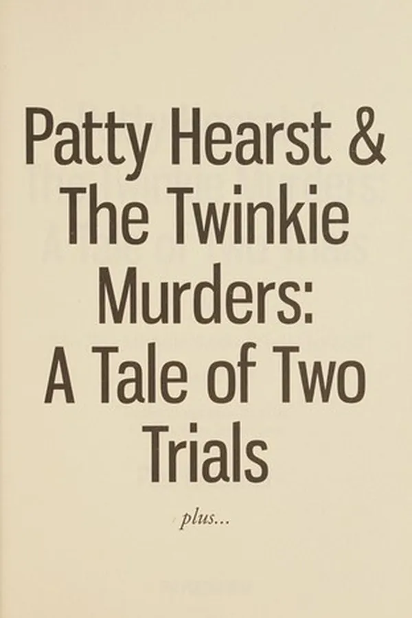 Capa de Patty Hearst & the Twinkie murders, a tale of two trials