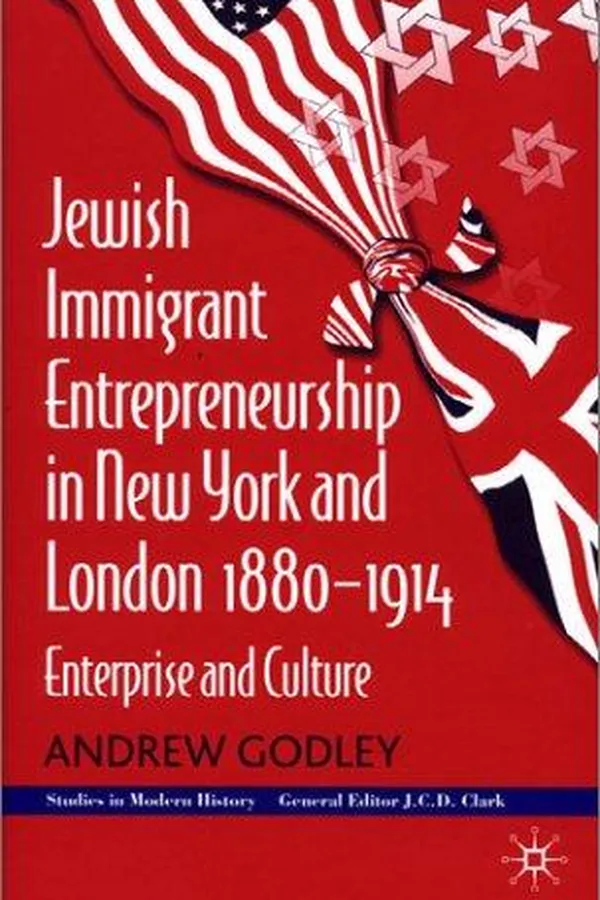 Capa de Jewish Immigrant Entrepreneurship in New York and London, 1880-1914