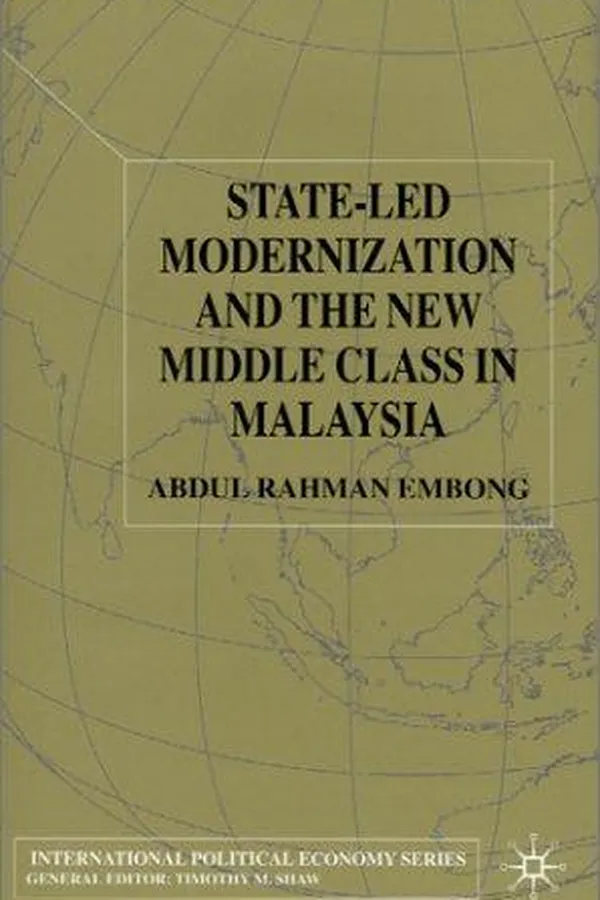Capa de State-Led Modernization and the New Middle Class in Malaysia (International Political Economy)