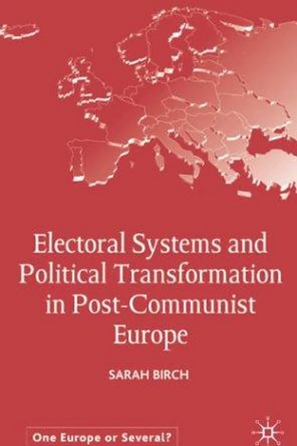 Capa de Electoral systems and political transformation in post-communist Europe