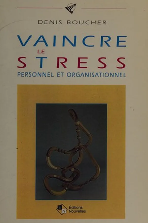 Capa de Vaincre le stress personnel et organisationnel