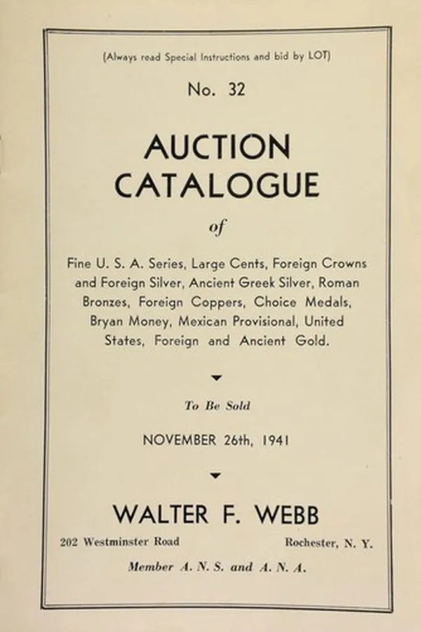 Capa de No. 32. Auction catalogue of fine U.S.A. series, large cents, foreign crowns and foreign silver, ancient Greek silver, Roman bronzes, foreign coppers, choice medals, Bryan money, Mexican provisional, United States, foreign, and ancient gold