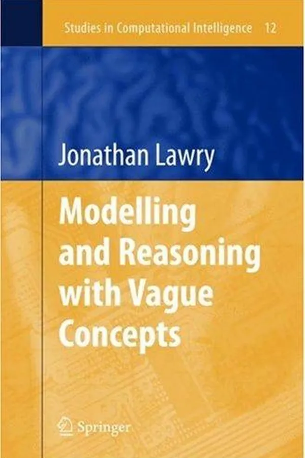 Capa de Modelling and Reasoning with Vague Concepts (Studies in Computational Intelligence)