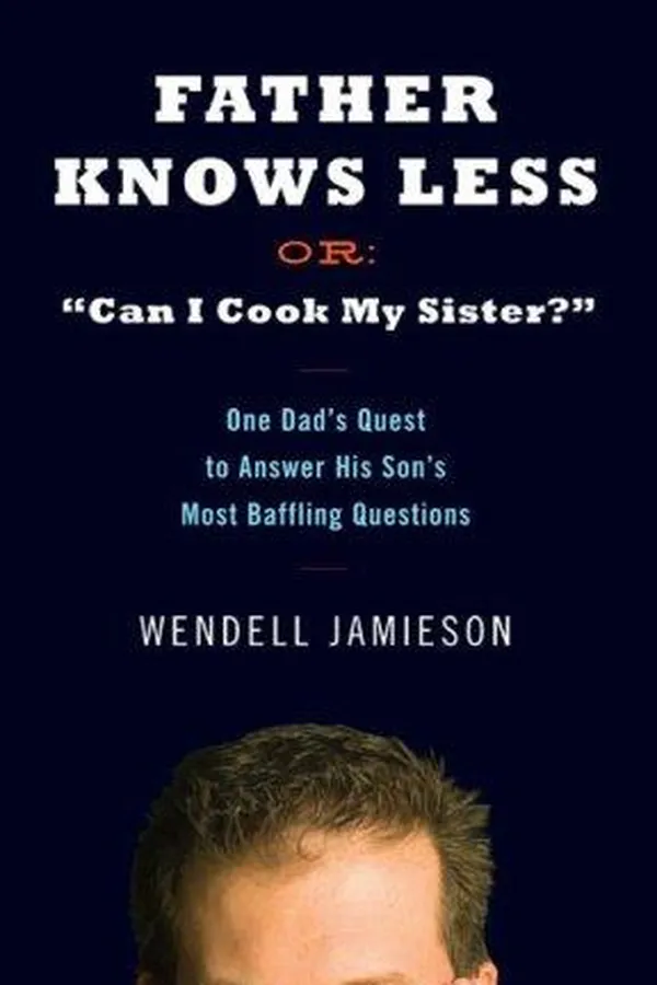 Capa de Father Knows Less, Or: "Can I Cook My Sister?"