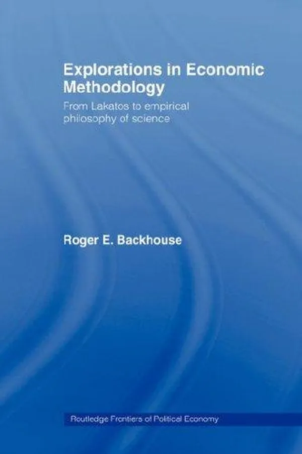 Cover of Explorations in economic methodology