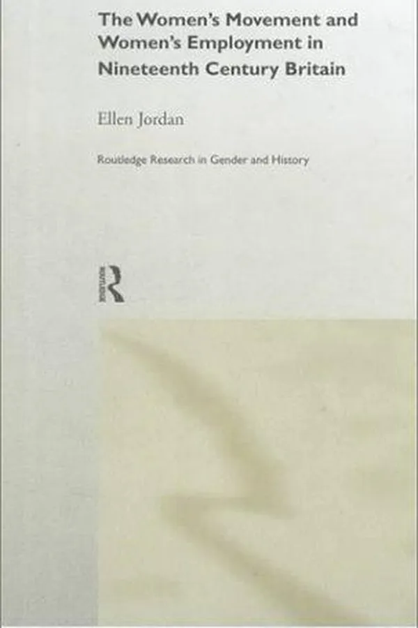Capa de The Women's Movement and Women's Employment in Nineteenth Century Britain
