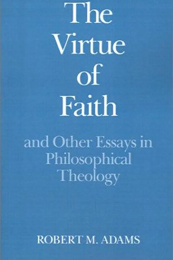 Capa de The virtue of faith and other essays in philosophical theology