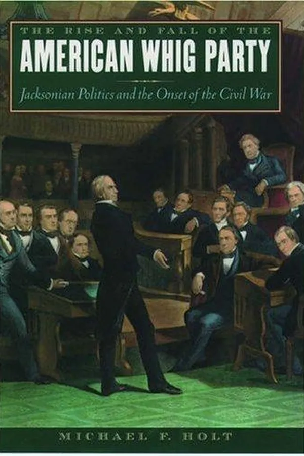 Capa de The rise and fall of the American Whig Party
