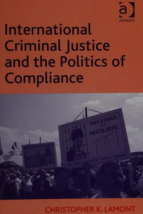 Capa de International criminal justice and the politics of compliance
