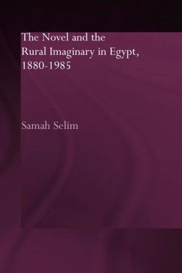 Capa de The novel and the rural imaginary in Egypt, 1880-1985
