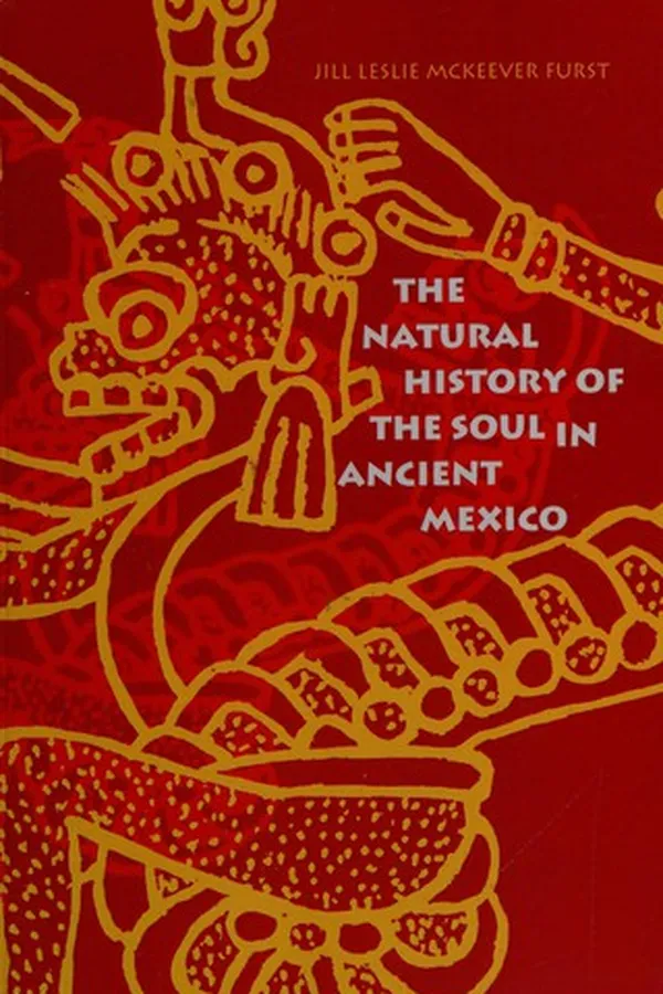 Capa de The natural history of the soul in ancient Mexico