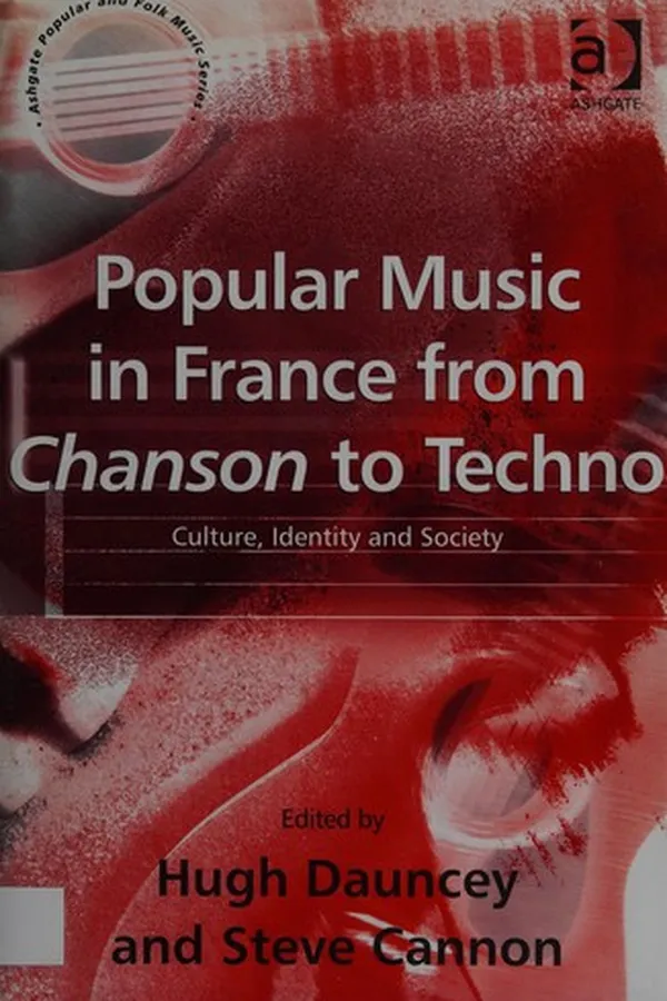 Capa de POPULAR MUSIC IN FRANCE FROM CHANSON TO TECHNO: CULTURE, IDENTITY AND SOCIETY; ED. BY HUGH DAUNCEY