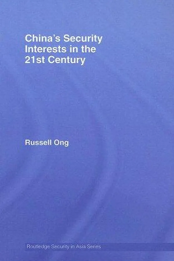 Capa de China's Security Interests in the 21st Century (Routledgecurzon Security in Asia Series)
