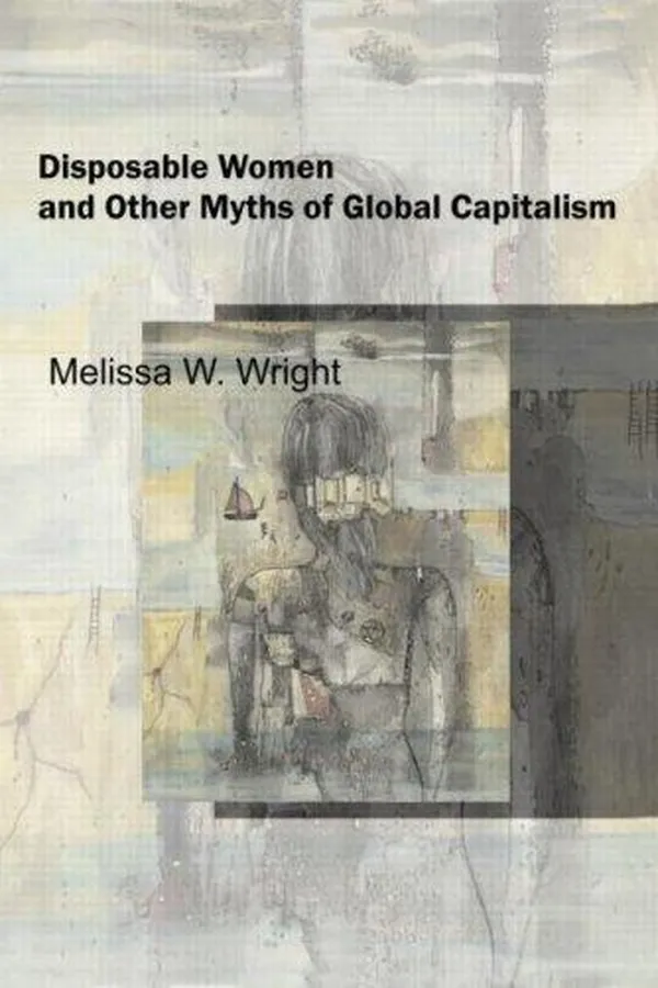 Capa de Disposable women and other myths of global capitalism