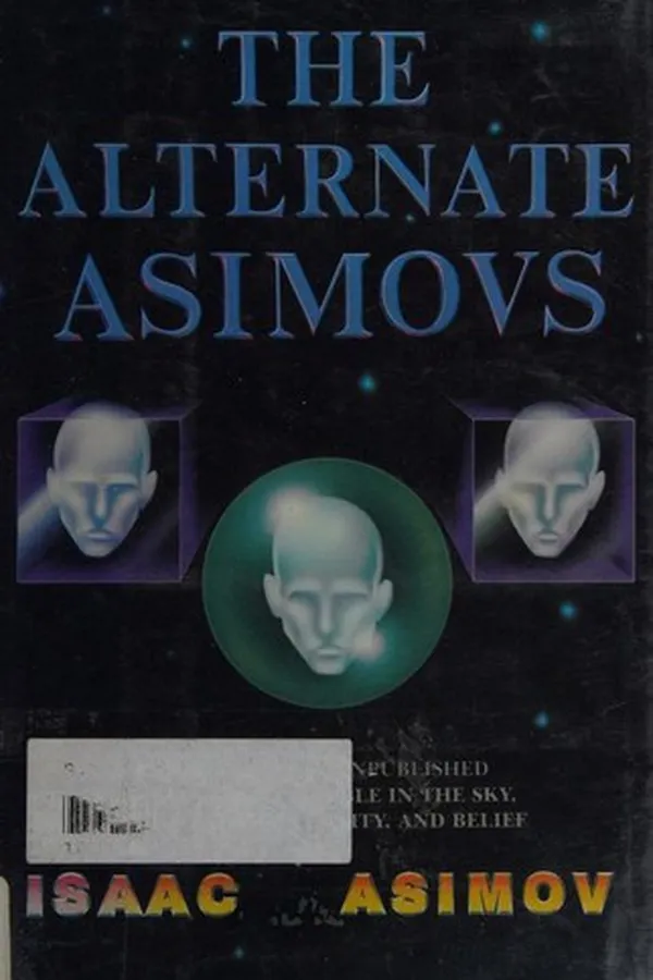 Capa de The Alternate Asimovs (Belief / The End of Eternity / Grow Old Along with Me)