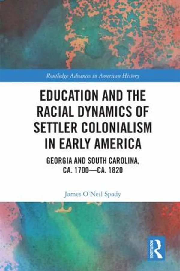 Capa de Education and the Racial Dynamics of Settler Colonialism in Early America