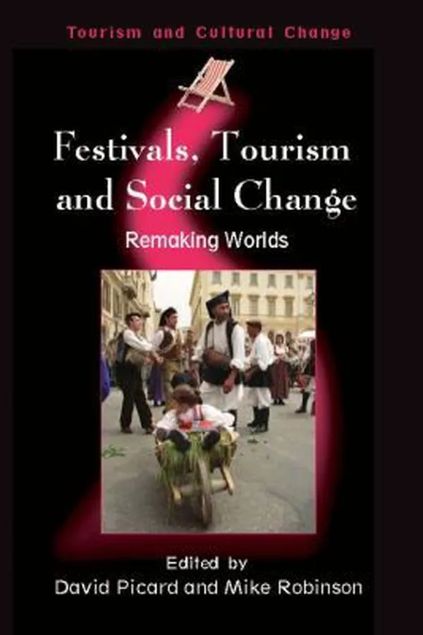 Capa de FESTIVALS, TOURISM AND SOCIAL CHANGE: REMAKING WORLDS; ED. BY DAVID PICARD