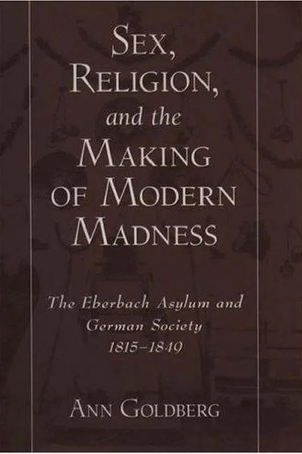 Capa de Sex, Religion, and the Making of Modern Madness