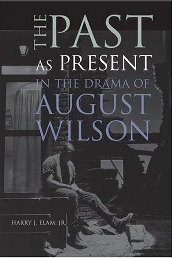 Capa de The past as present in the drama of August Wilson