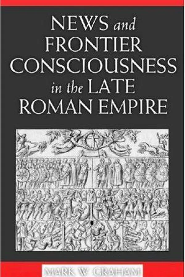 Capa de News and Frontier Consciousness in the Late Roman Empire