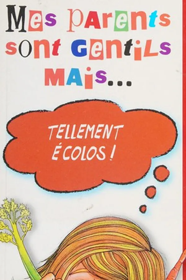 Capa de Mes parents sont gentils mais-- tellement écolos!