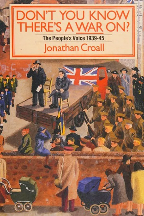 Capa de Don't You Know There's a War On? The People's Voice 1939-45