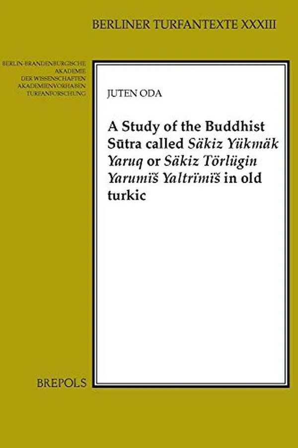 Capa de A Study of the Buddhist Sutra called Säkiz Y|kmäk Yaruq or Säkiz Törl|gin Yarumïs Yaltrïmïs in Old Turkic