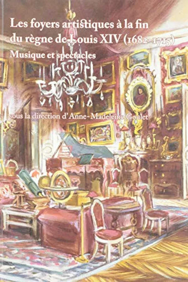 Capa de Les Foyers Artistiques a la Fin Du Regne de Louis XIV