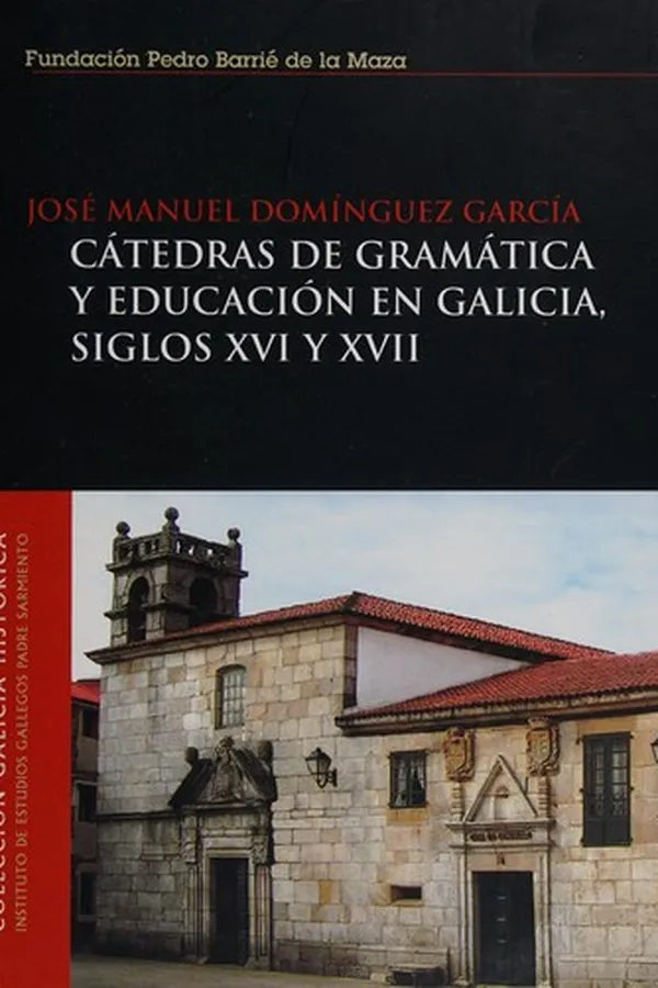 Capa de Cátedras de gramática y educación en Galicia, siglos XVI y XVII