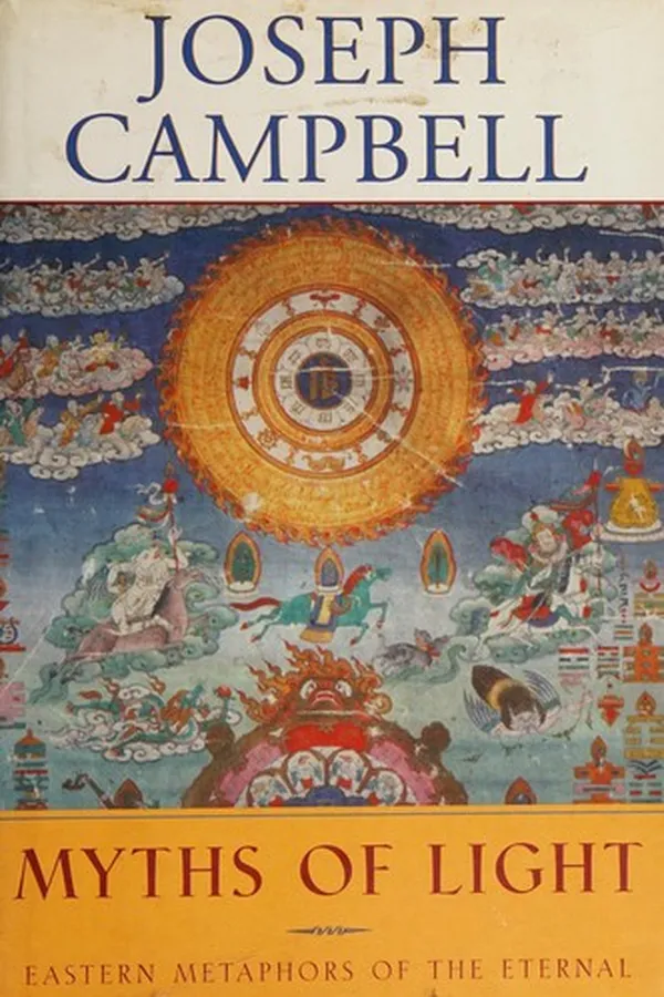 Capa de Myths of light : Eastern metaphors of the eternal / by Joseph Campbell ; edited and with a foreword by David Kudler