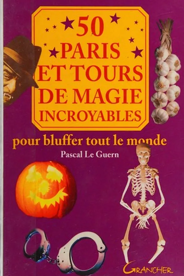 Capa de 50 paris et tours de magie incroyables, pour bluffer tout le monde