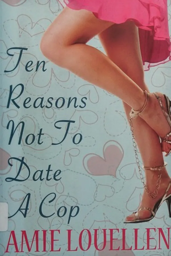Capa de Ten reasons not to date a cop