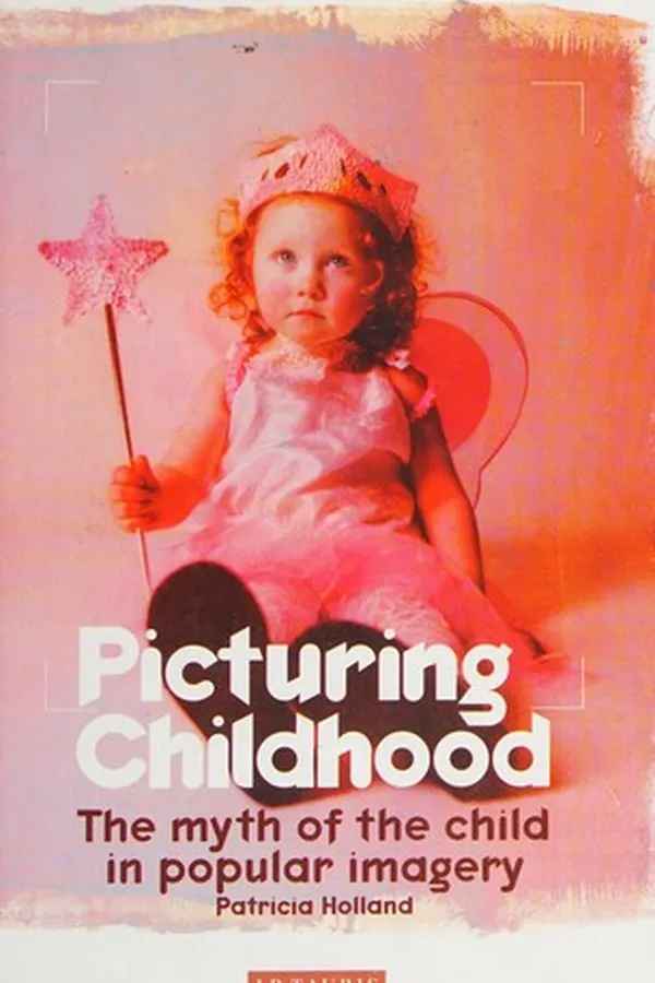 Capa de PICTURING CHILDHOOD: THE MYTH OF THE CHILD IN POPULAR IMAGERY